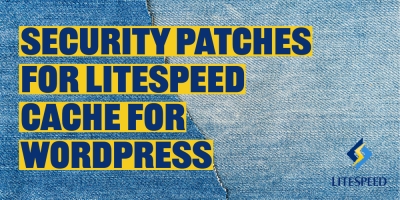 LiteSpeed Cache Security Patches