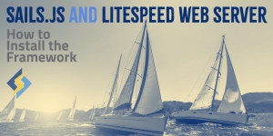 Install Sails.js on LiteSpeed Web Server