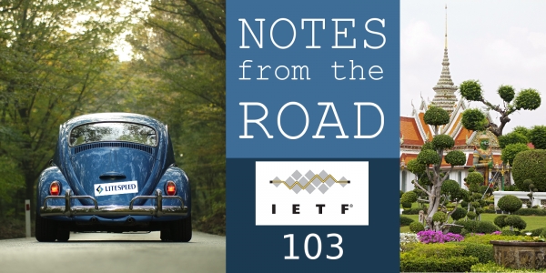 Notes From the Road: IETF 103