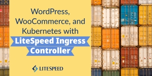 WordPress, WooCommerce, and Kubernetes